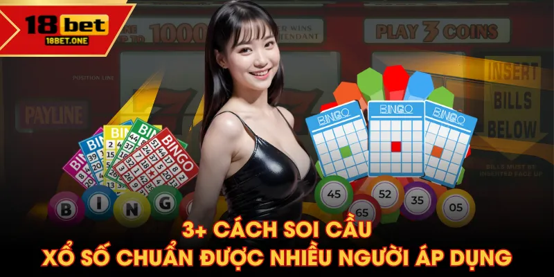 3+ cách soi cầu xổ số chuẩn được nhiều người áp dụng 3+ cách soi cầu xổ số chuẩn được nhiều người áp dụng