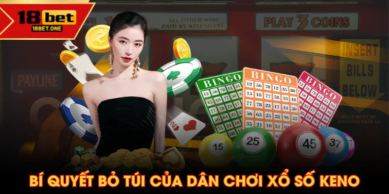 Bí quyết bỏ túi của dân chơi xổ số Keno Bí quyết bỏ túi của dân chơi xổ số Keno
