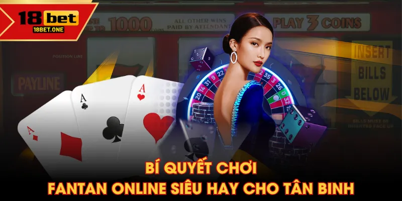 Bí quyết chơi Fantan online siêu hay cho tân binh Bí quyết chơi Fantan online siêu hay cho tân binh
