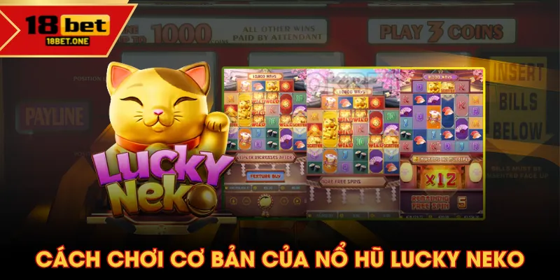 Cách chơi cơ bản của Nổ Hũ Lucky Neko Cách chơi cơ bản của Nổ Hũ Lucky Neko