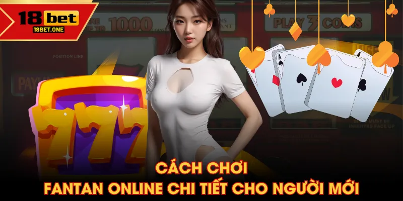 Cách chơi Fantan online chi tiết cho người mới Cách chơi Fantan online chi tiết cho người mới