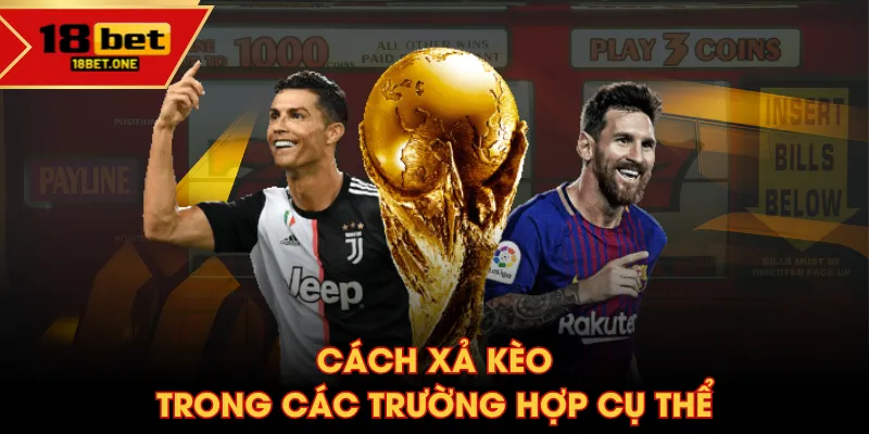 Cách xả kèo trong các trường hợp cụ thể Cách xả kèo trong các trường hợp cụ thể