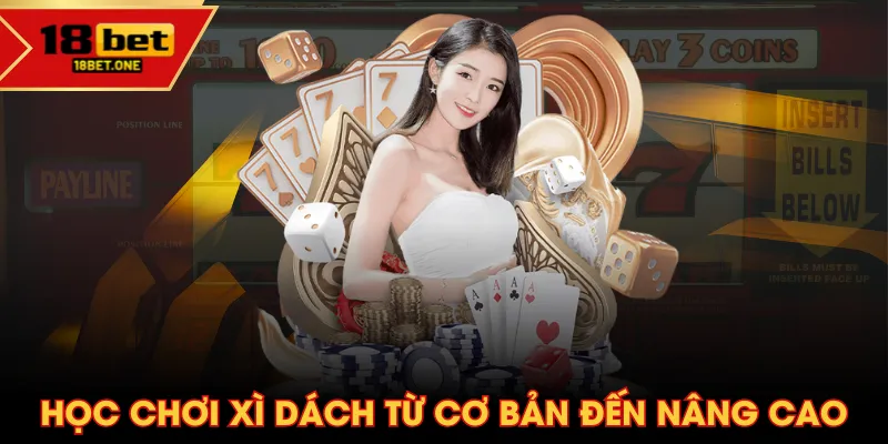 Học chơi Xì Dách từ cơ bản đến nâng cao Học chơi Xì Dách từ cơ bản đến nâng cao