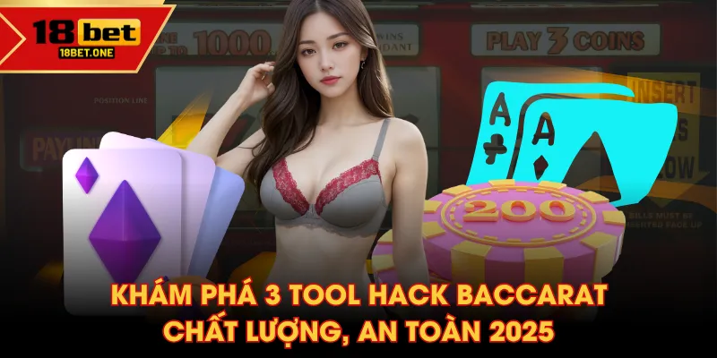 Khám phá 3 tool hack Baccarat chất lượng, an toàn 2025 Khám phá 3 tool hack Baccarat chất lượng, an toàn 2025