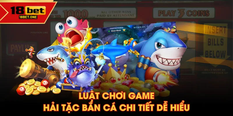 Luật chơi Game Hải Tặc Bắn Cá chi tiết dễ hiểu Luật chơi Game Hải Tặc Bắn Cá chi tiết dễ hiểu