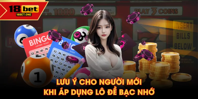 Lưu ý cho người mới khi áp dụng lô đề bạc nhớ Lưu ý cho người mới khi áp dụng lô đề bạc nhớ
