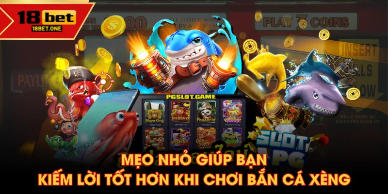 Mẹo nhỏ giúp bạn kiếm lời tốt hơn khi chơi Bắn Cá Xèng Mẹo nhỏ giúp bạn kiếm lời tốt hơn khi chơi Bắn Cá Xèng