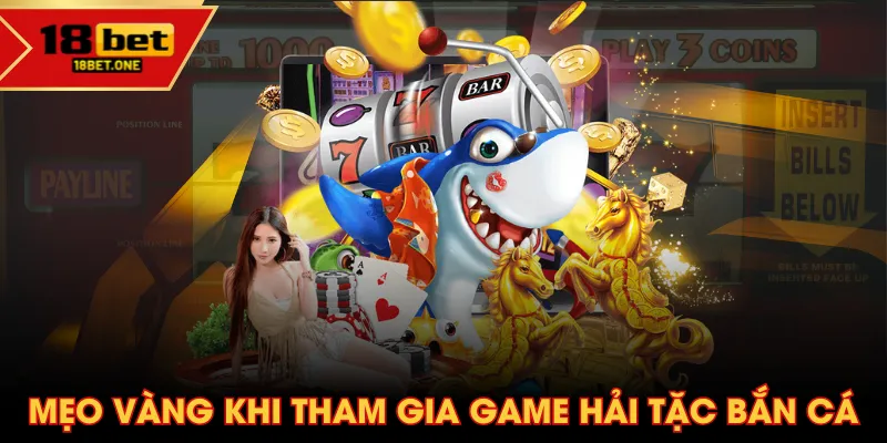 Mẹo vàng khi tham gia Game Hải Tặc Bắn Cá Mẹo vàng khi tham gia Game Hải Tặc Bắn Cá