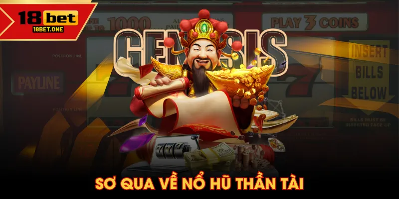 Sơ qua về Nổ Hũ Thần Tài Sơ qua về Nổ Hũ Thần Tài