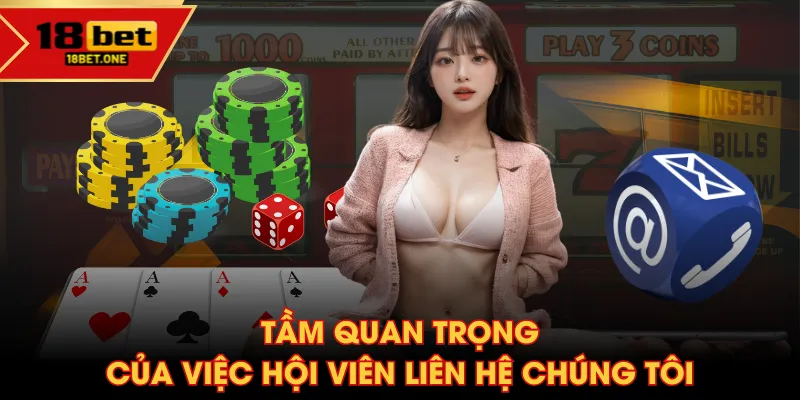 Tầm quan trọng của việc hội viên liên hệ chúng tôi