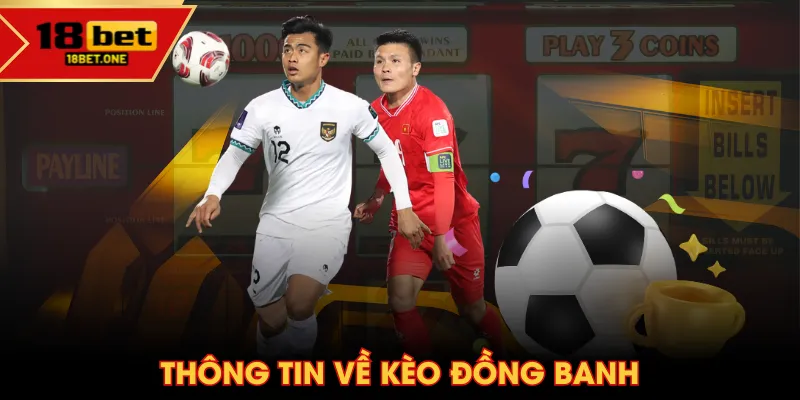 Thông tin về kèo đồng banh Thông tin về kèo đồng banh