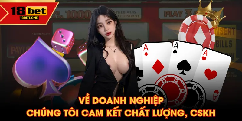 Về doanh nghiệp chúng tôi cam kết chất lượng, CSKH